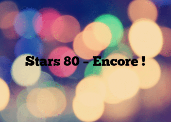 Stars 80 – Encore !